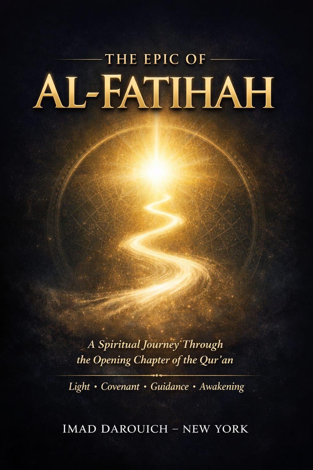 The Epic of Surah Al-Fatiha: The First Light and the Gate of Meaning